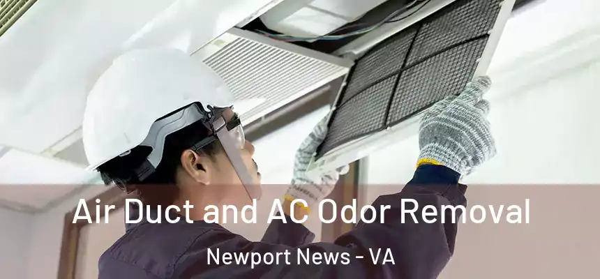 Air Duct and AC Odor Removal Newport News - VA