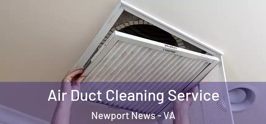 Air Duct Cleaning Service Newport News - VA