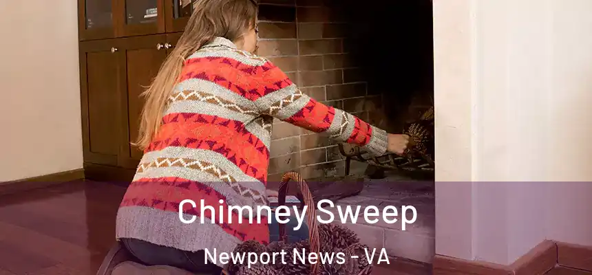 Chimney Sweep Newport News - VA