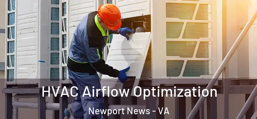 HVAC Airflow Optimization Newport News - VA