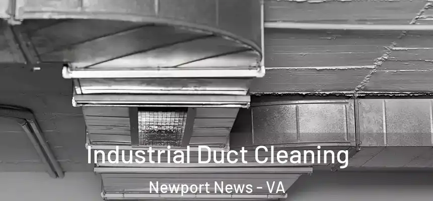 Industrial Duct Cleaning Newport News - VA