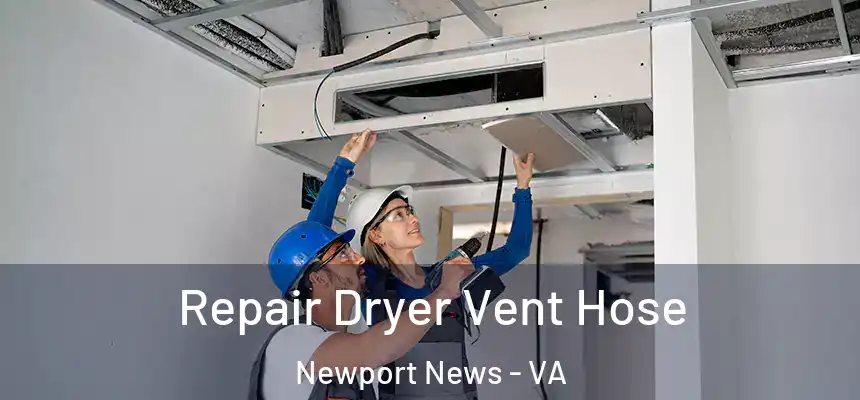 Repair Dryer Vent Hose Newport News - VA