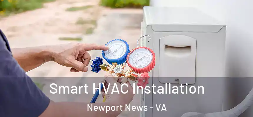Smart HVAC Installation Newport News - VA