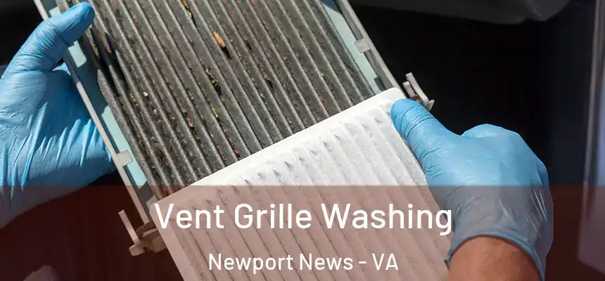 Vent Grille Washing Newport News - VA